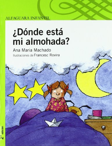 Dónde está mi almohada? (Infantil Verde Album) - Machado, Ana María