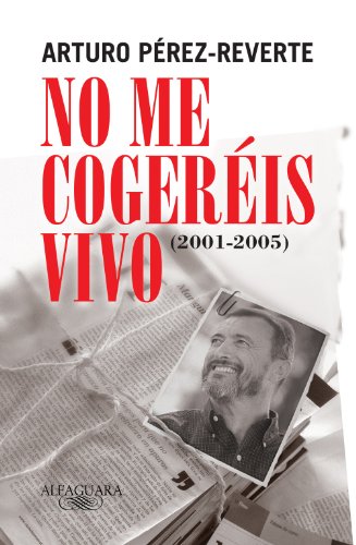 Stock image for No me cogeris vivo (2001-2005) for sale by Better World Books