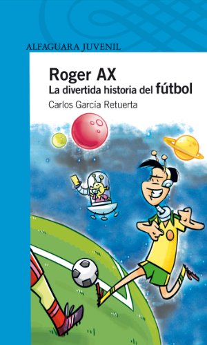 Beispielbild fr Roger Ax : la divertida historia del ftbol zum Verkauf von medimops