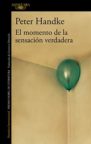 El momento de la sensaciÃ³n verdadera (9788420470122) by Handke, Peter