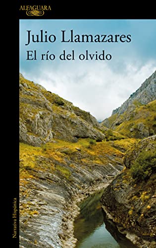 El rÃ­o del olvido (Spanish Edition) (9788420470696) by Llamazares, Julio