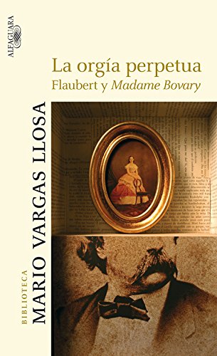 9788420470924: La orga perpetua: Flaubert y Madame Bovary