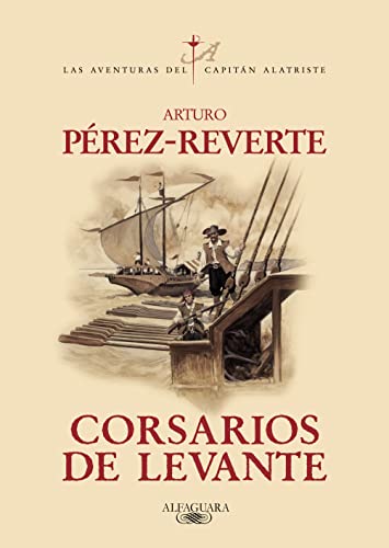 9788420471013: Corsarios de Levante (Las aventuras del capitn Alatriste 6)