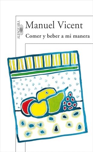 Comer y beber a mi manera (9788420471037) by Vicent, Manuel