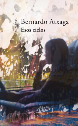 Esos cielos (9788420471358) by Atxaga, Bernardo