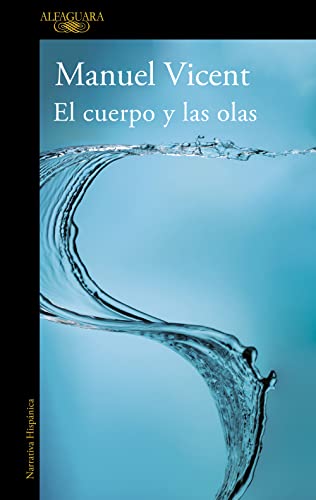El Cuerpo y Las Olas (Spanish Edition) - VICENT, MANUEL