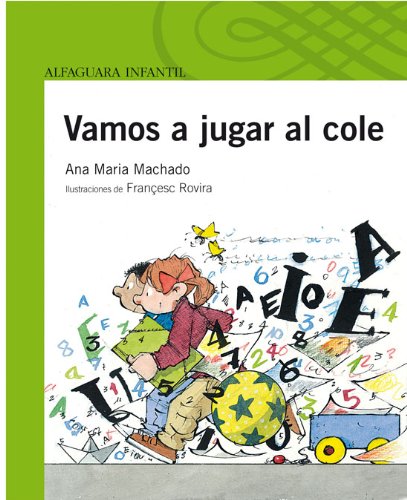 Imagen de archivo de VAMOS A JUGAR AL COLE (SIN COLECCION) Machado, Ana Maria; Rovira Jarque, Francesc and Merlino, Mario a la venta por VANLIBER