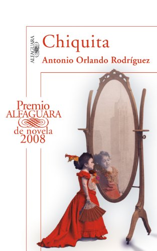 9788420472942: Chiquita (Premio Alfaguara de novela 2008)
