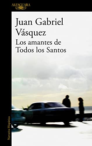 Los amantes de Todos los Santos (Spanish Edition) (9788420473567) by VÃ¡squez, Juan Gabriel