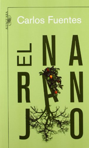 9788420473772: El naranjo (Biblioteca Carlos Fuentes)