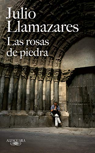 Las rosas de piedra (Spanish Edition) (9788420473826) by Llamazares, Julio