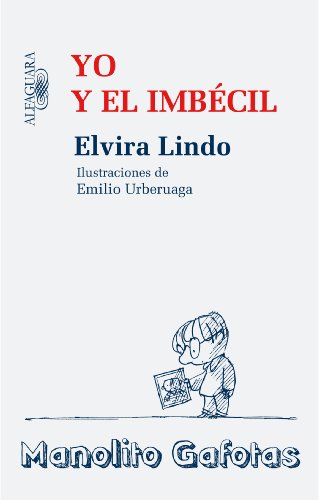 Beispielbild fr Yo y el Imbcil (Manolito Gafotas) (Spanish Edition) zum Verkauf von GF Books, Inc.