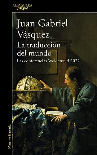 Stock image for La Traduccin Del Mundo: Las Conferencias Weidenfeld 2022 / Interpreting the Wor Ld: The Weidenfeld Lectures 2022 for sale by Blackwell's