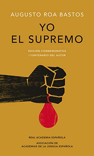 9788420479774: Yo el Supremo (Edicin conmemorativa de la RAE y la ASALE)