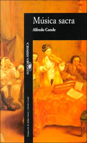 Musica Sacra (Alfaguara Hispanica) (Spanish Edition) (9788420480732) by Conde, Alfredo