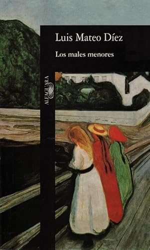 Los males menores (Alfaguara Hispanica) (Spanish Edition) (9788420481135) by DÃ­ez, Luis Mateo
