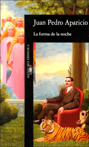 LA Forma De LA Noche (Alfaguara Hispanica) (Spanish Edition) - Juan Pedro Aparicio