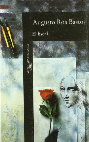 "EL FISCAL ""HISPANICA NÂº 108""" (Spanish Edition) (9788420481296) by ROA BASTOS, AUGUSTO