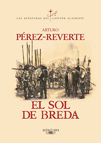Beispielbild fr El sol de Breda (Las aventuras del capitn Alatriste 3) zum Verkauf von Better World Books