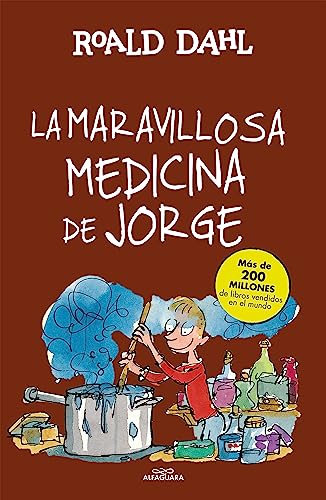 Stock image for LA MARAVILLOSA MEDICINA DE JORGE (COLECCIN ALFAGUARA CLSICOS) for sale by KALAMO LIBROS, S.L.