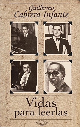 Vidas Para Leerlas (Spanish Edition) (9788420483696) by Cabrera Infante, Guillermo