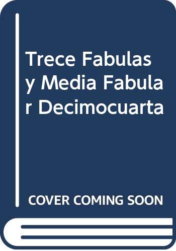 TRECE FABULAS Y MEDIA Y FABULA DECIMOCUARTA (Spanish Edition) (9788420483757) by Benet Goitia, Juan