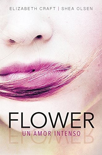 Stock image for FLOWER. UN AMOR INTENSO for sale by KALAMO LIBROS, S.L.