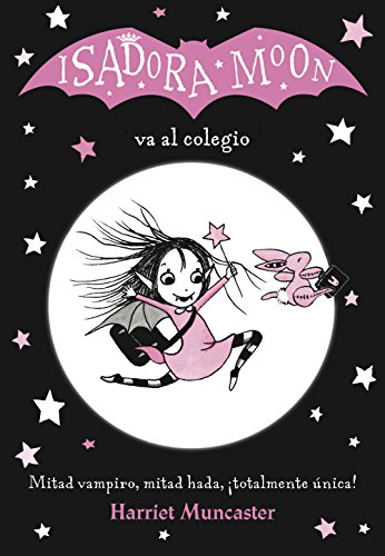 9788420485188: Isadora Moon 1 - Isadora Moon va al colegio: Un libro mgico con purpurina en cubierta! (Harriet Muncaster)
