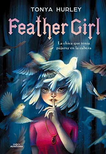 Beispielbild fr Feather Girl: La chica que tenía pájaros en la cabeza / Feather Girl: The Girl w ith Birds in Her Head - Feathervein (Spanish Edition) zum Verkauf von BooksRun