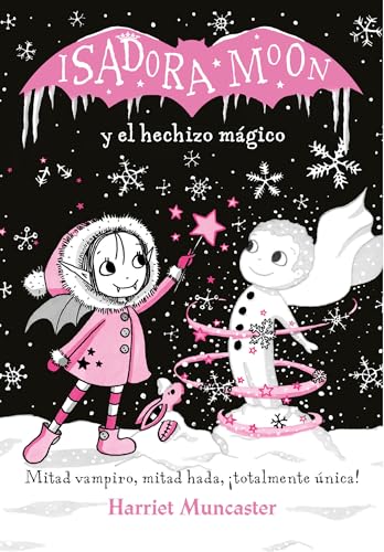 Isadora Moon y el hechizo mágico / Isadora Moon Makes Winter Magic (Spanish  Edition) - Muncaster, Harriet: 9788420487601 - AbeBooks
