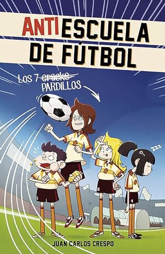 Imagen de archivo de Los 7 Cracks / Soccer Anti-School #1. the 7 Phenoms a la venta por Better World Books