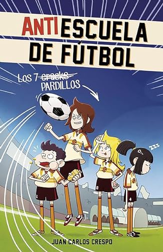 Stock image for Los 7 Cracks / Soccer Anti-School #1. the 7 Phenoms for sale by Better World Books