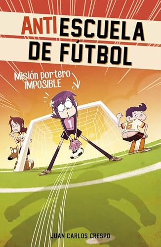 Imagen de archivo de Antiescuela de ftbol 2. Misin portero imposible a la venta por medimops