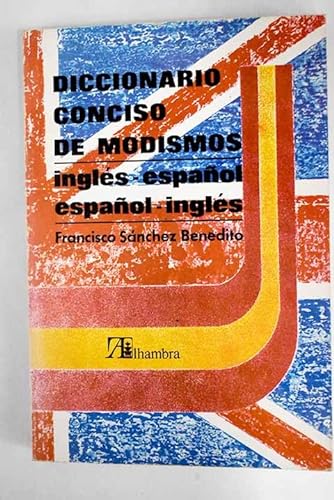 Stock image for Diccionario conciso de modismos: Ingle?s-espan?ol, espan?ol-ingle?s for sale by Iridium_Books