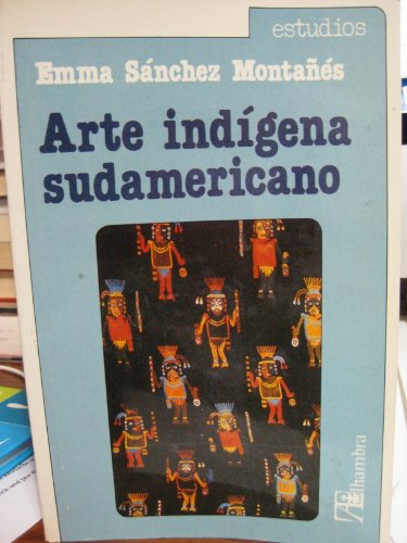 Imagen de archivo de Arte indgena sudamericano . a la venta por Librera Astarloa