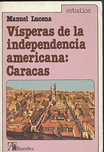 Beispielbild fr VISPERAS DE LA INDEPENDENCIA AMERICANA: CARACAS zum Verkauf von Prtico [Portico]