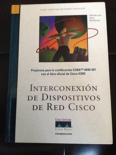 Interconexion de Dispositivos de Red Cisco (Spanish Edition) (9788420531892) by Cisco, Systems; McQuerry, Steve