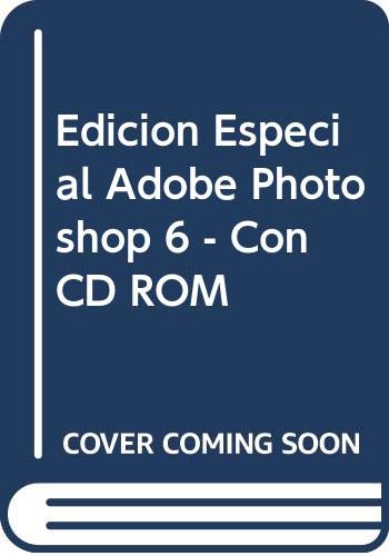 Stock image for Edicion Especial Adobe Photoshop 6 - Con CD ROM (Spanish Edition) for sale by Iridium_Books