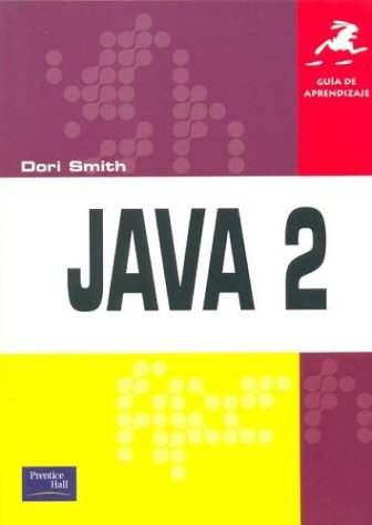 Guia de Aprendizaje - Java 2 (Spanish Edition) (9788420534732) by Dori Smith