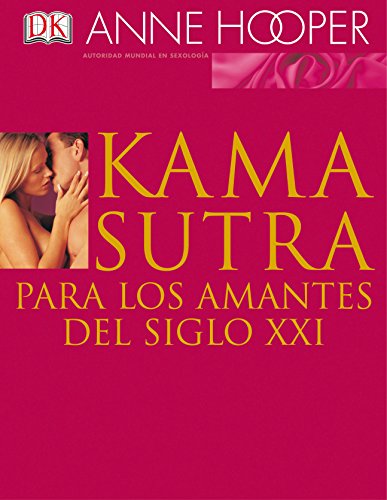 Kama sutra para los amantes del siglo XXI (Fuera de colecciÃ³n Out of series) (Spanish Edition) (9788420541112) by Hooper, Anne