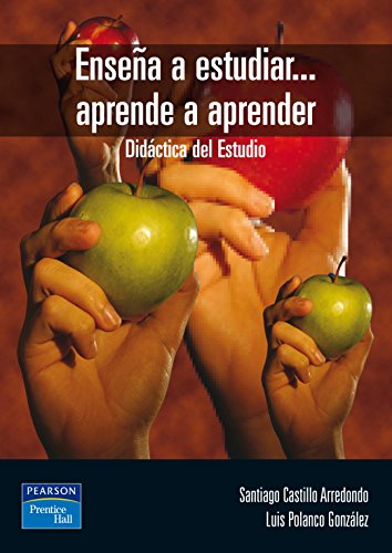 Enseña a estudiar. aprende a aprender: Didáctica del estudio (Spanish Edition) - Castillo, Santiago; Polanco, Luis