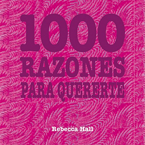 1000 razones para quererte (Spanish Edition) (9788420543512) by Hall, Rebecca