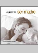 El placer de ser madre (Fuera de colección Out of series) - Marriott, Susannah