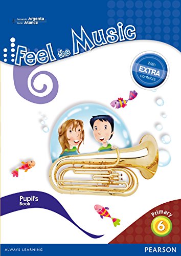 Imagen de archivo de Feel the Music 6 Primary: Pupil's book. With extra content (SIENTE LA MSICA) a la venta por medimops