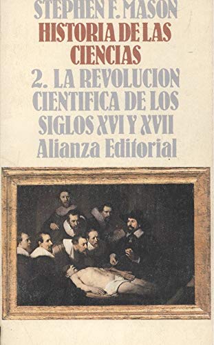 HISTORIA DE LAS CIENCIAS, 2. La Revolución Científica de los siglos XVI y XVII