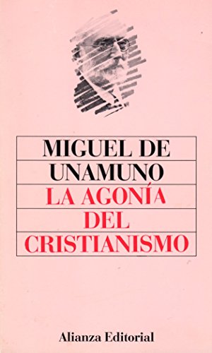 La agonía del cristianismo - Miguel de Unamuno