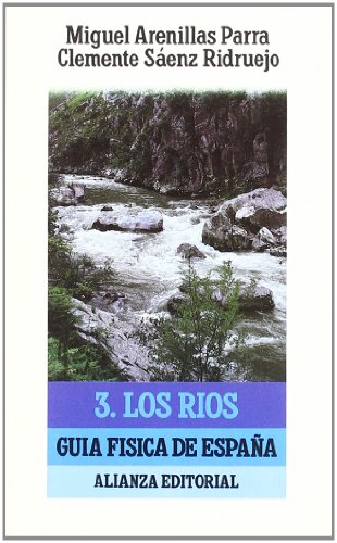 Guia fisica de Espana / Geography Guide of Spain: Los Rios: 3 (Spanish Edition) (9788420602905) by Arenillas Parra, Miguel; SÃ¡enz Ridruejo, Clemente