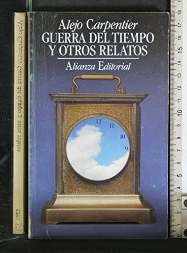 Guerra Del Tiempo y Otros Relatos (9788420602936) by Carpentier, Alejo