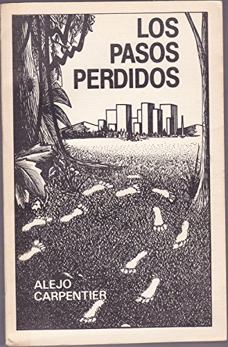 Los Pasos Perdidos/Ca 9186 (Spanish Edition) (9788420603292) by Carpentier, Alejo