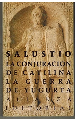 La Conjuracion de Catilina -La Guerra de Yugurta (Spanish Edition) (9788420603612) by Salustio Crispo, Cayo